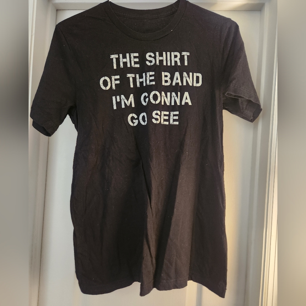 The Shirt of the Band I'm Seeing Medium